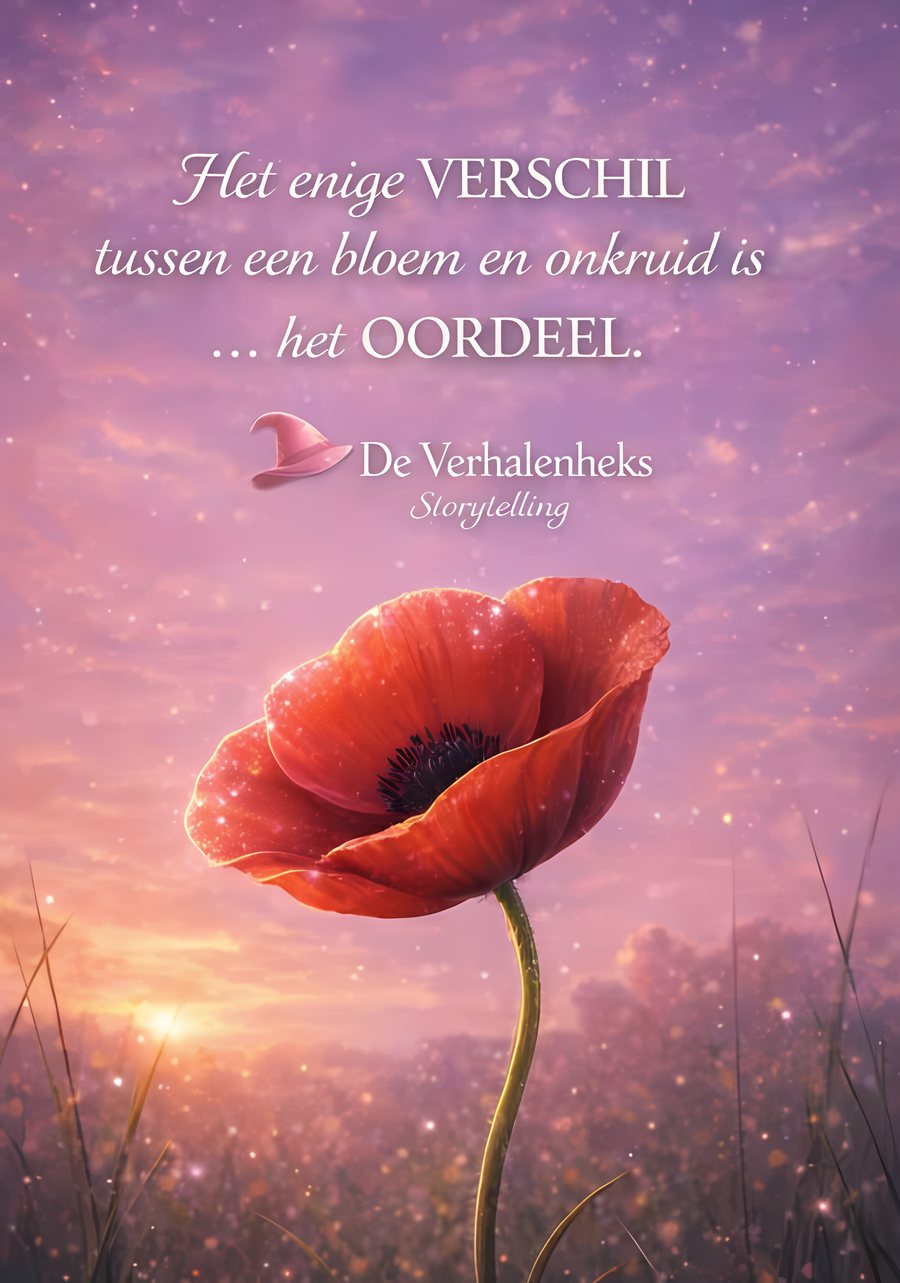 Quote-kaart: het enige verschil tussen een bloem en onkruid is… het oordeel